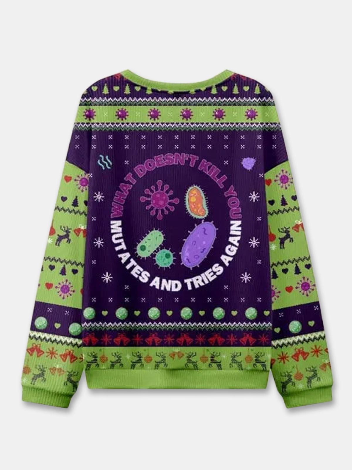 Ugly Christmas Sweater What Doesn't Kill You Mutates and Tries Again Sweatshirt Eleven Oasis