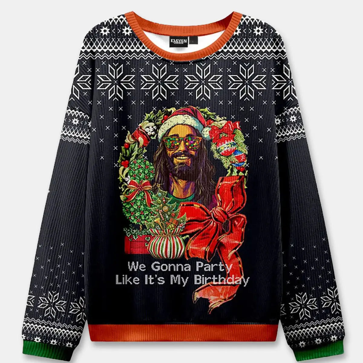 We Gonna Party Like It's My Birthday Christmas Sweatshirt Eleven Oasis