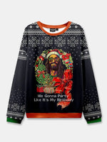 We Gonna Party Like It's My Birthday Christmas Sweatshirt Eleven Oasis