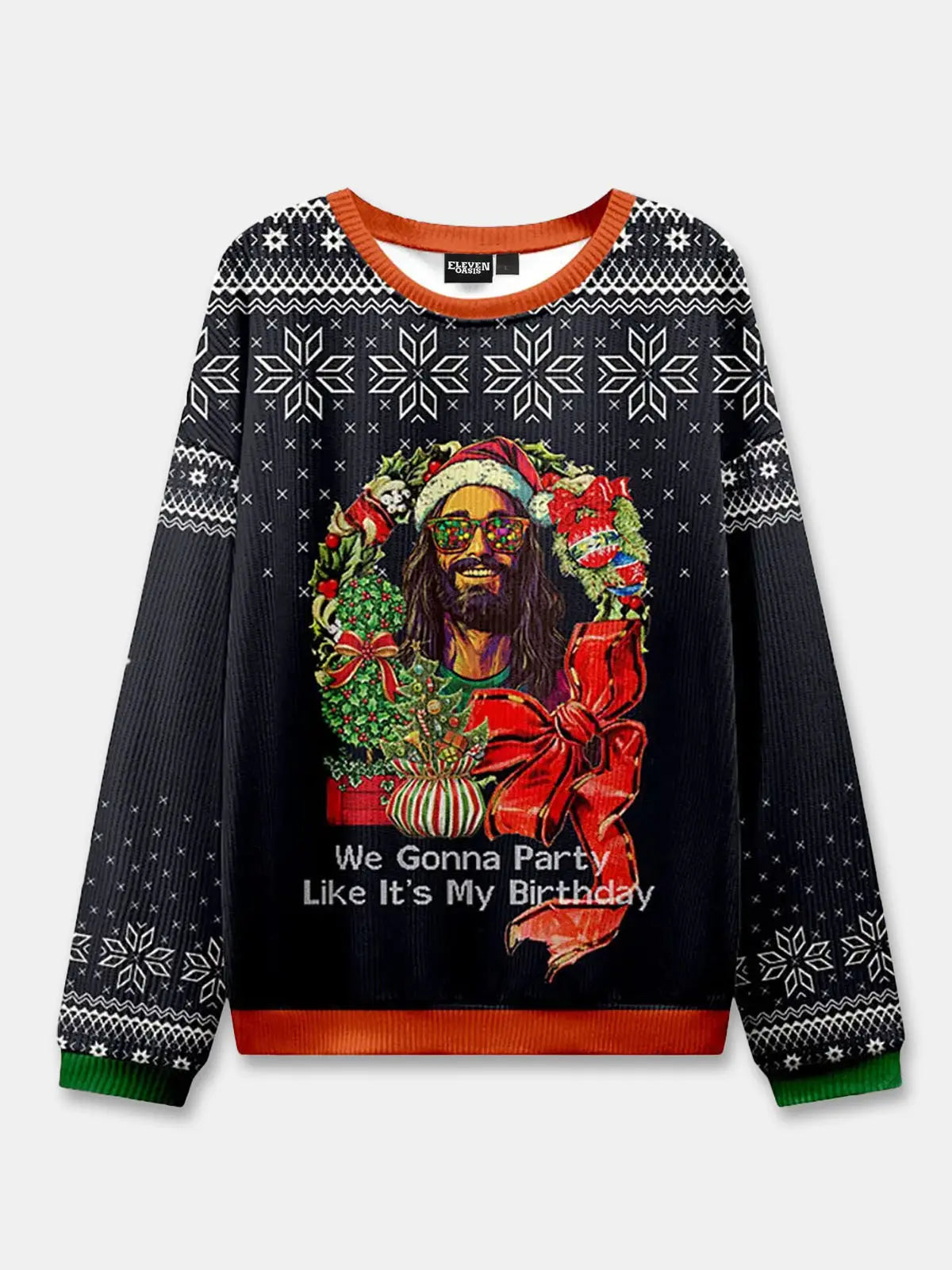 We Gonna Party Like It's My Birthday Christmas Sweatshirt Eleven Oasis