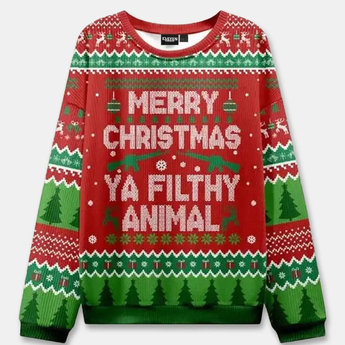Ugly Christmas Sweater Ya Filthy Animal Sweatshirt Eleven Oasis