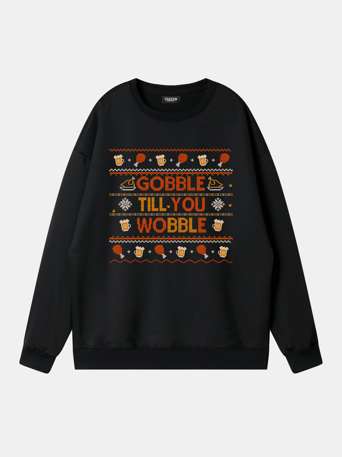 Gobble Till You Wobble Thanksgiving Sweatshirt Eleven Oasis