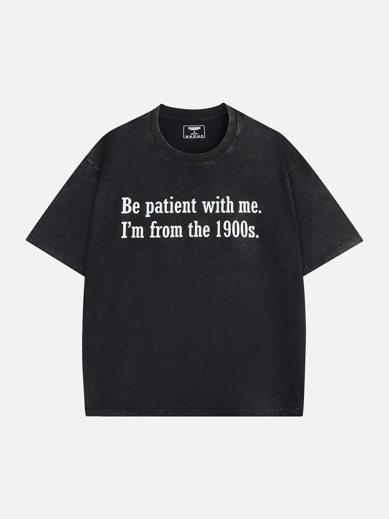 Be Patient I'm From the 1900s Generation Humor Acid Wash Cotton T-Shirt ElevenOasis