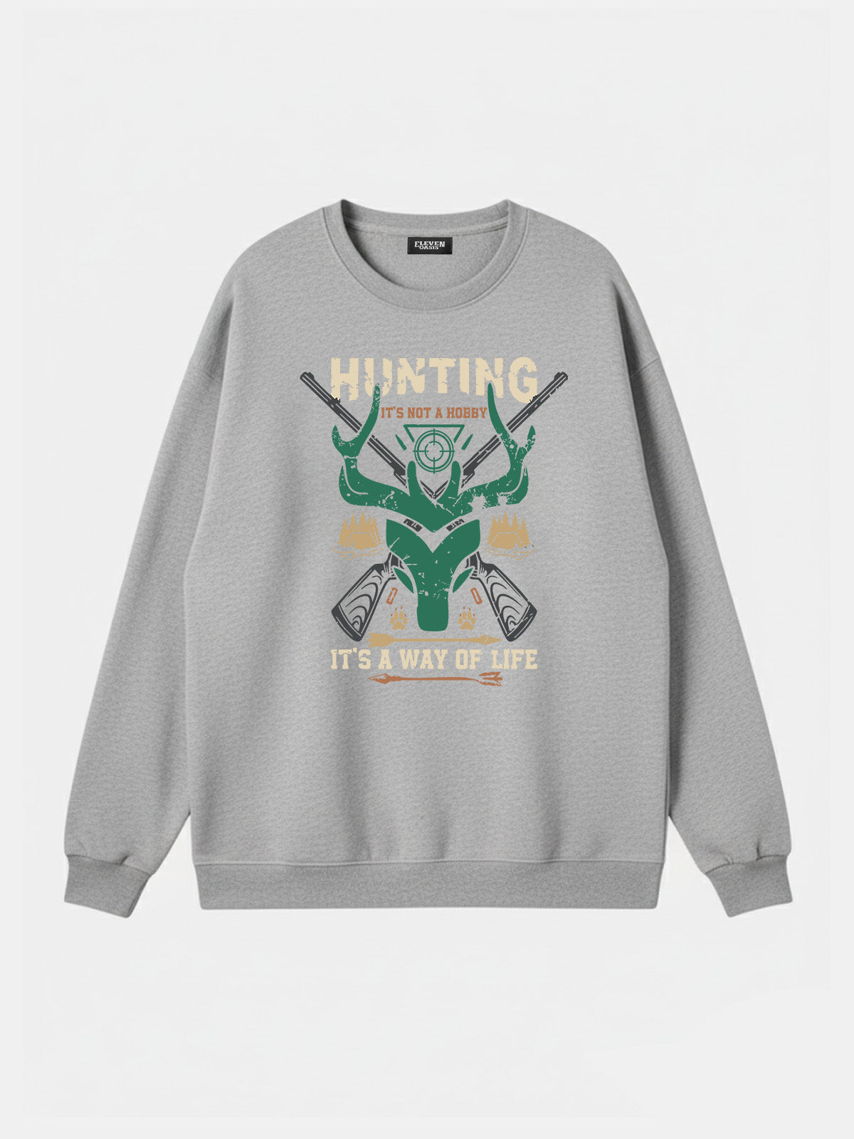 Hunting "It's a Way of Life" Sweatshirt Eleven Oasis