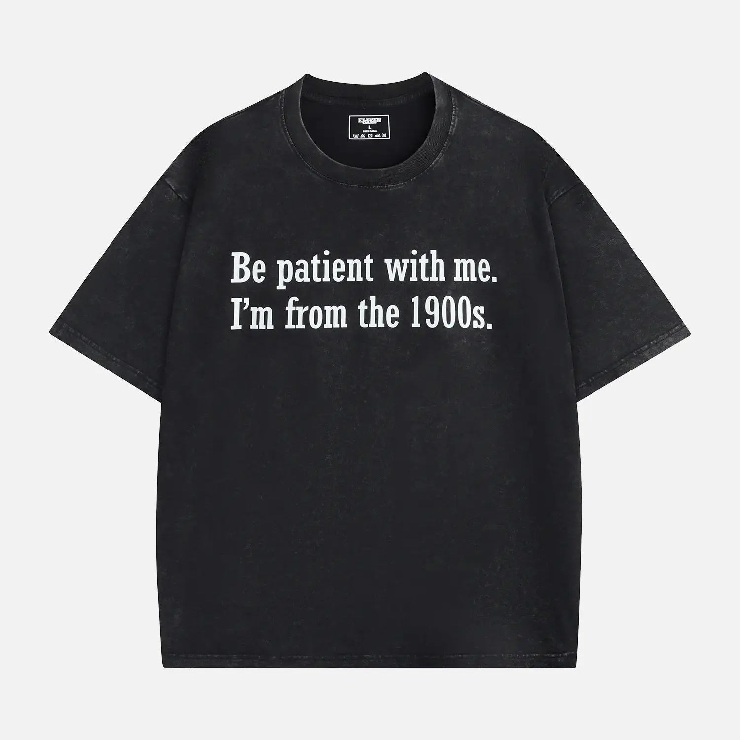 Be Patient I'm From the 1900s Generation Humor Acid Wash Cotton T-Shirt ElevenOasis