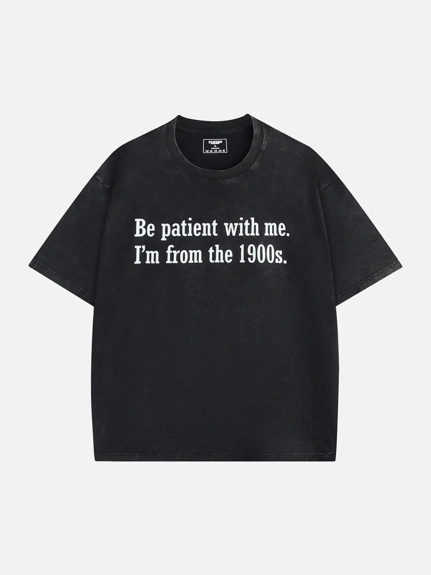 Be Patient I'm From the 1900s Generation Humor Acid Wash Cotton T-Shirt ElevenOasis