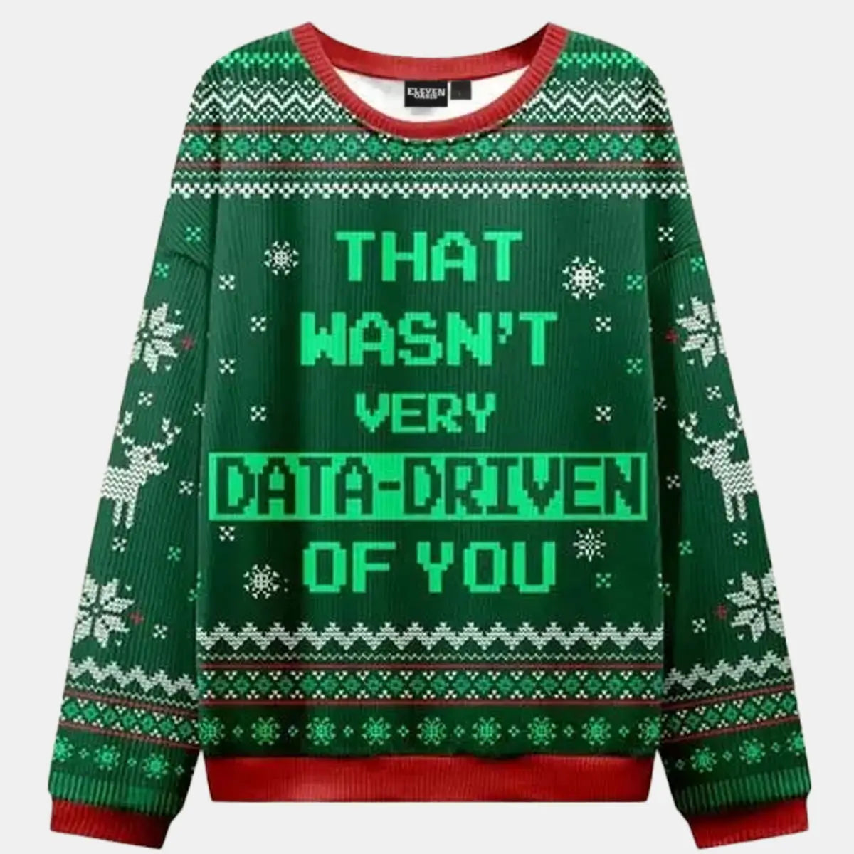 That Wasn't Very Data-Driven of You Ugly Christmas Sweater ElevenOasis