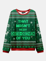 Ugly Christmas Sweater That Wasn't Very Data Driven Of You Highlight Green Sweatshirt Eleven Oasis