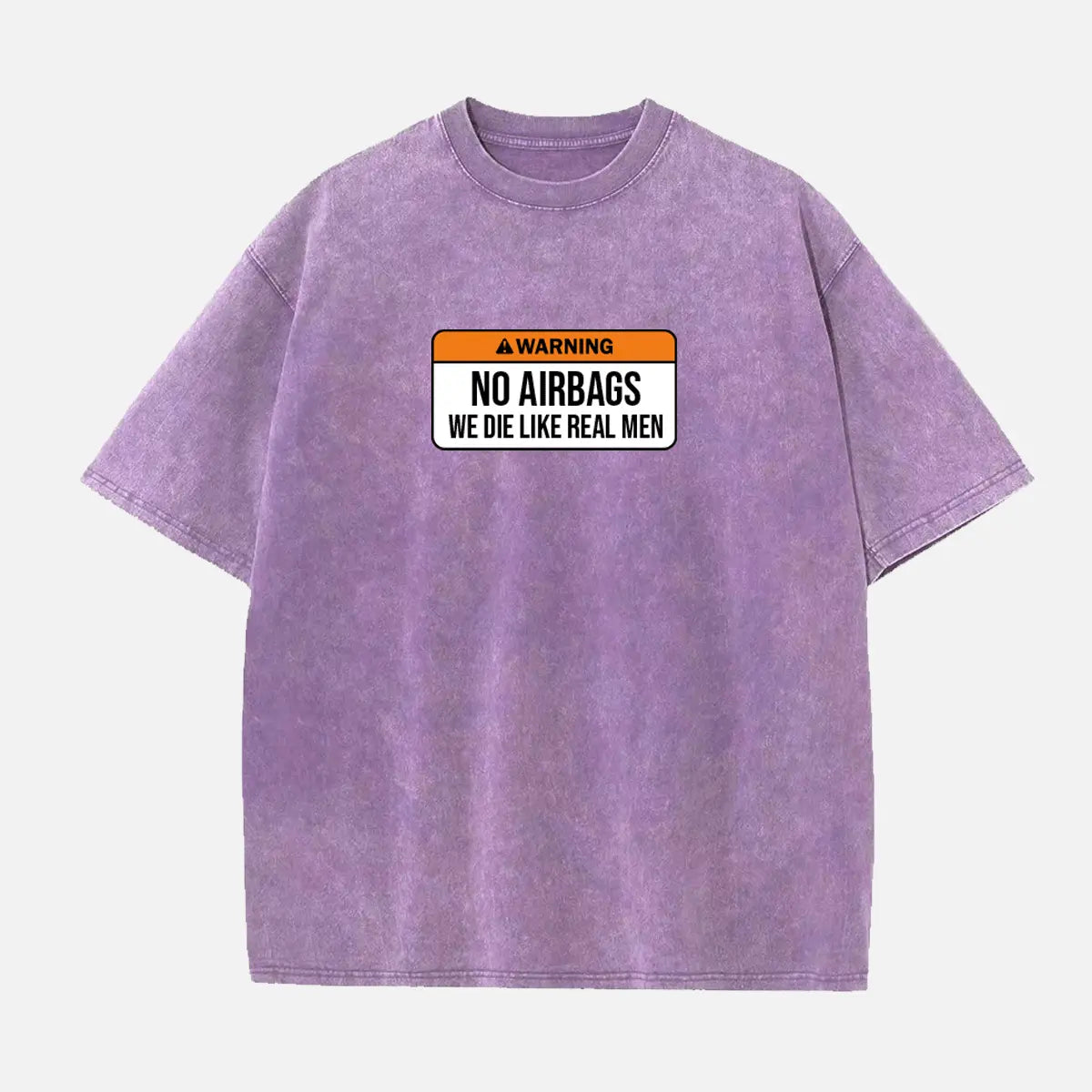 Warning No Airbags We Die Like Real Men Acid Wash Cotton T-Shirt Eleven Oasis