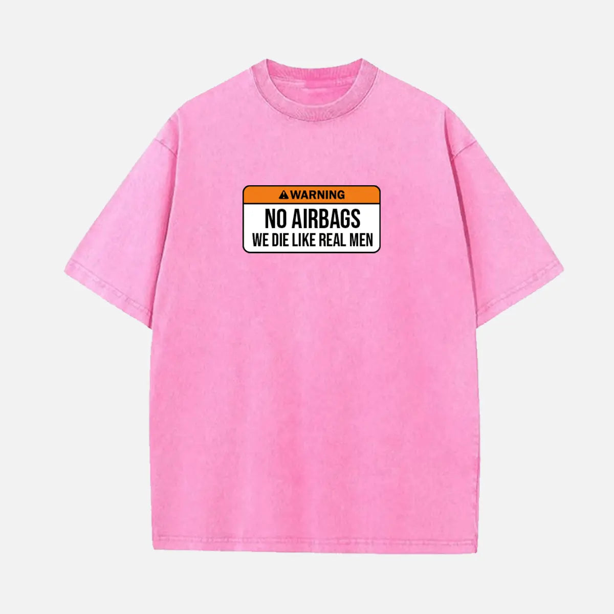 Warning No Airbags We Die Like Real Men Acid Wash Cotton T-Shirt Eleven Oasis