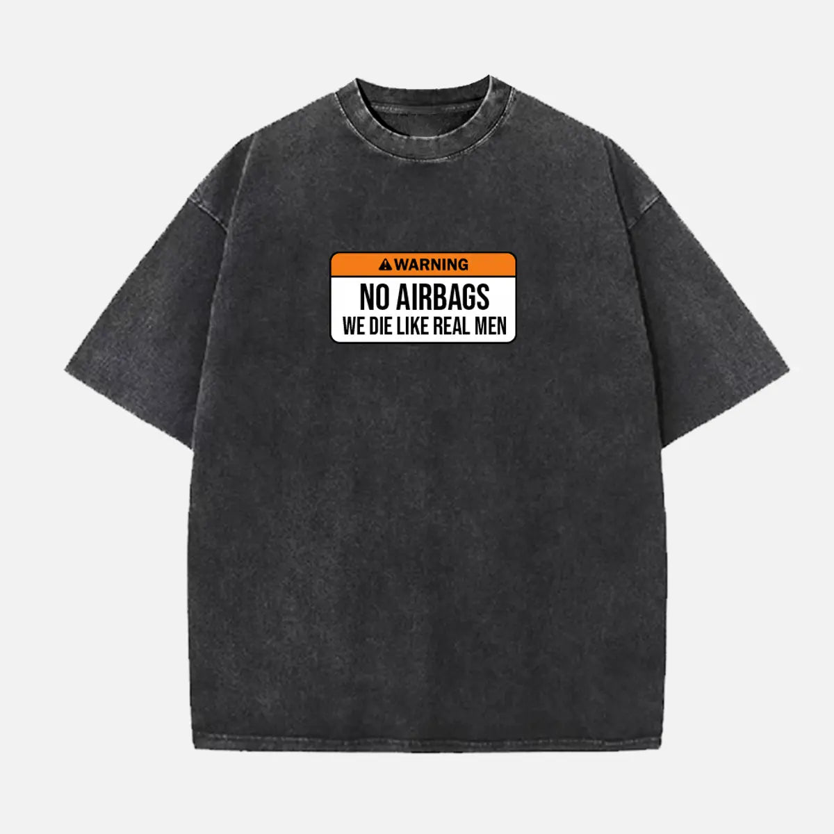 Men's casual T-shirt with fun slogan and distressed vintage look AWARNING NO AIRBAGSWE DIE LIKE REAL MEN