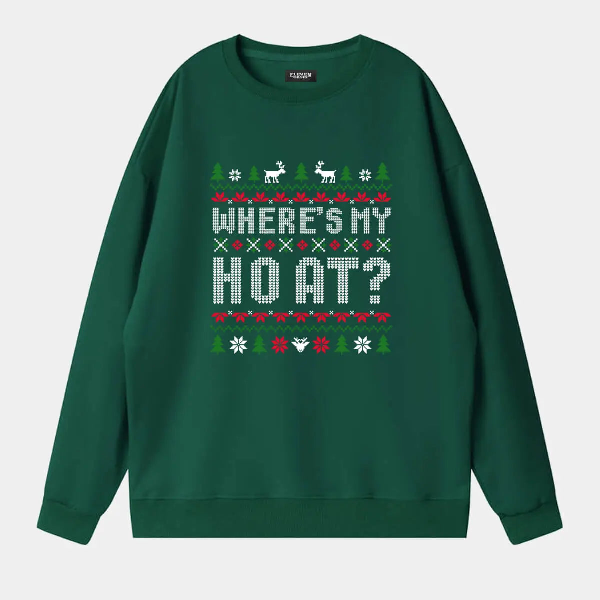 HO / Where's My HO At? Classic Christmas Sweatshirts (Sold Individually) ElevenOasis