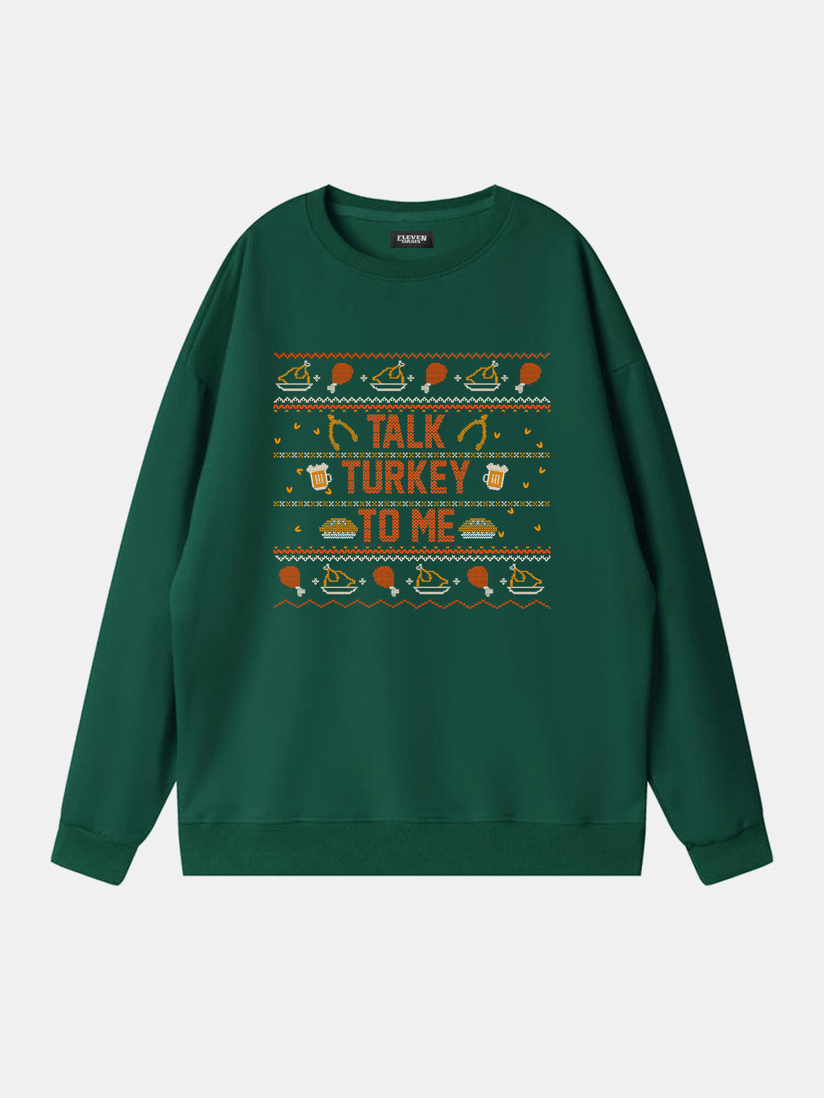 Talk Turkey To Me Thanksgiving Sweatshirt Eleven Oasis