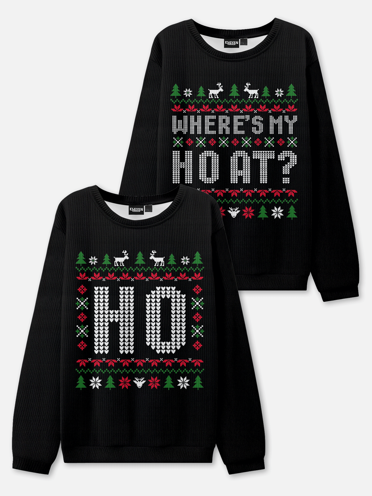 HO / Where's My HO At? Christmas Sweaters (Sold Individually) Eleven Oasis