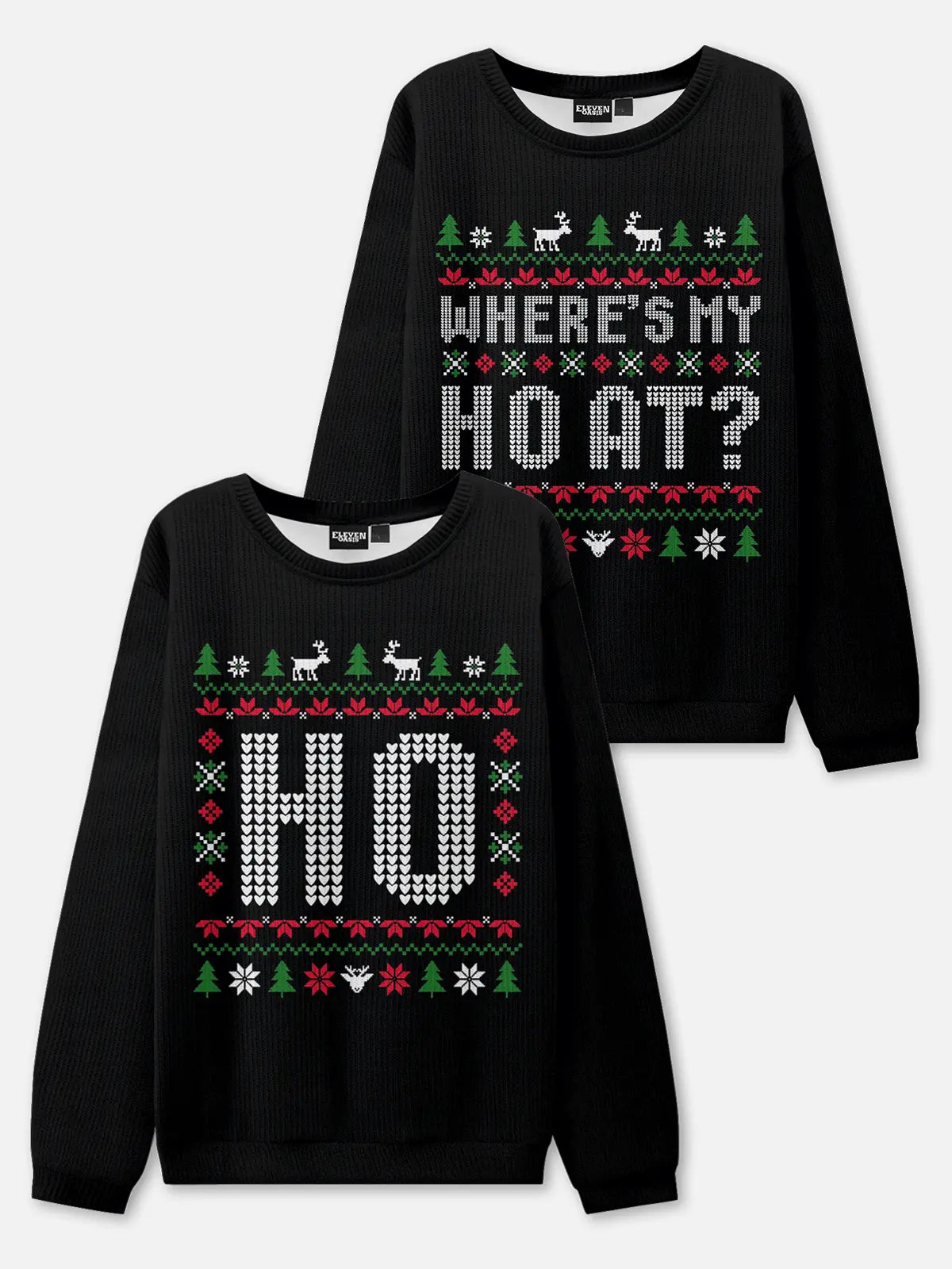 HO / Where's My HO At? Christmas Sweatshirt(Sold Individually) ElevenOasis
