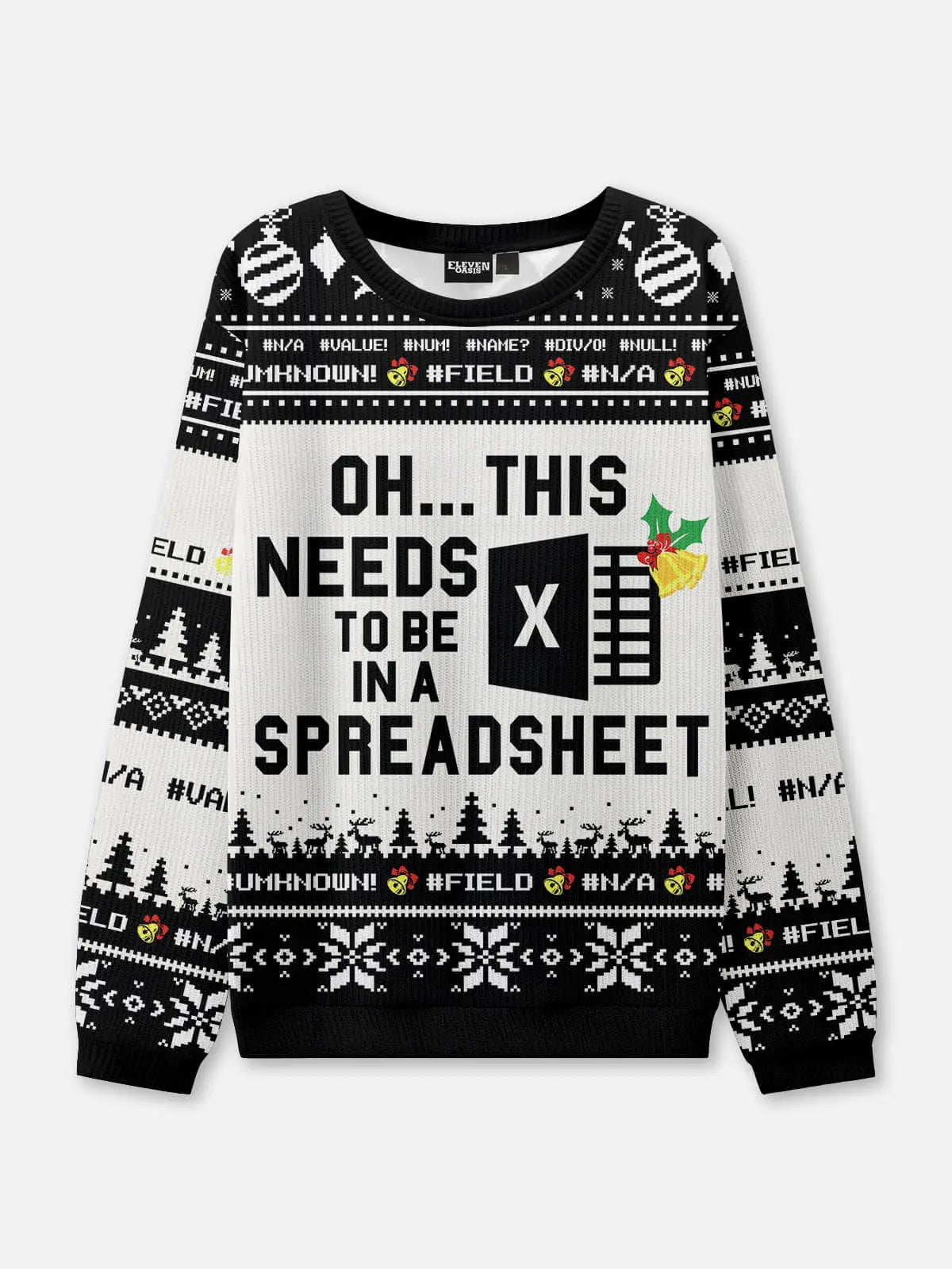 Needs to Be in an Excel Spreadsheet Ugly Christmas Sweatshirt ElevenOasis