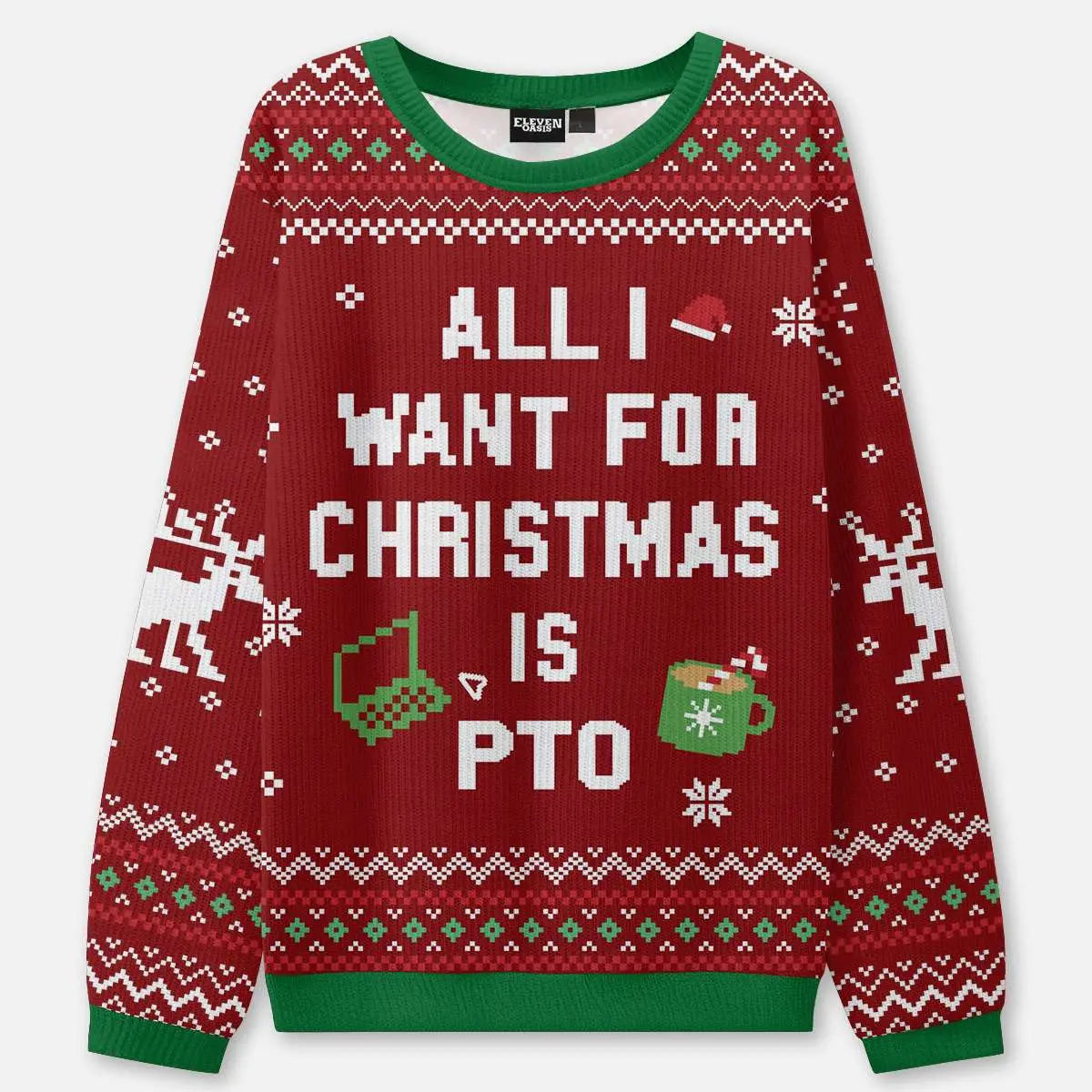 All I Want for Christmas Is PTO Ugly Christmas Sweatshirt ElevenOasis