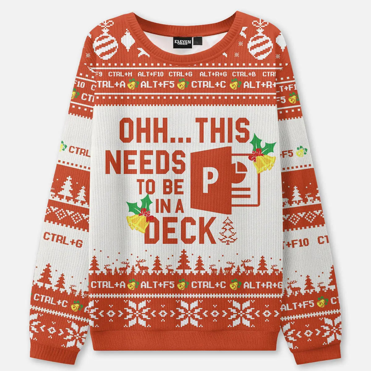 This Needs to Be in a Deck Ugly Christmas Sweatshirt Eleven Oasis