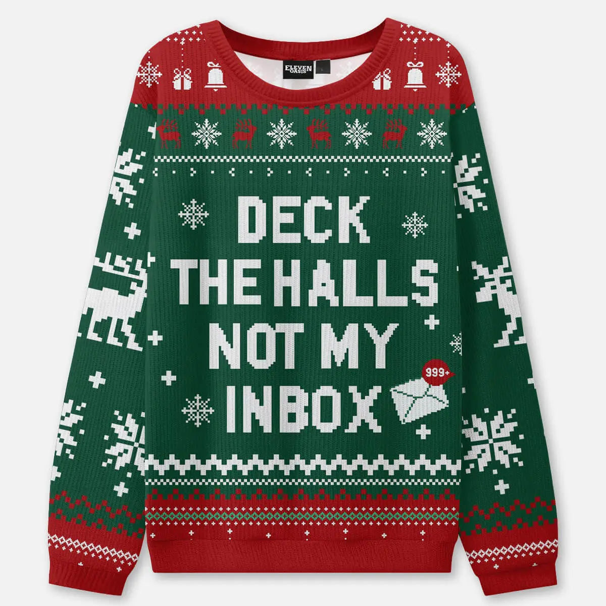 Deck The Halls Not My Inbox Ugly Christmas Sweatshirt Eleven Oasis