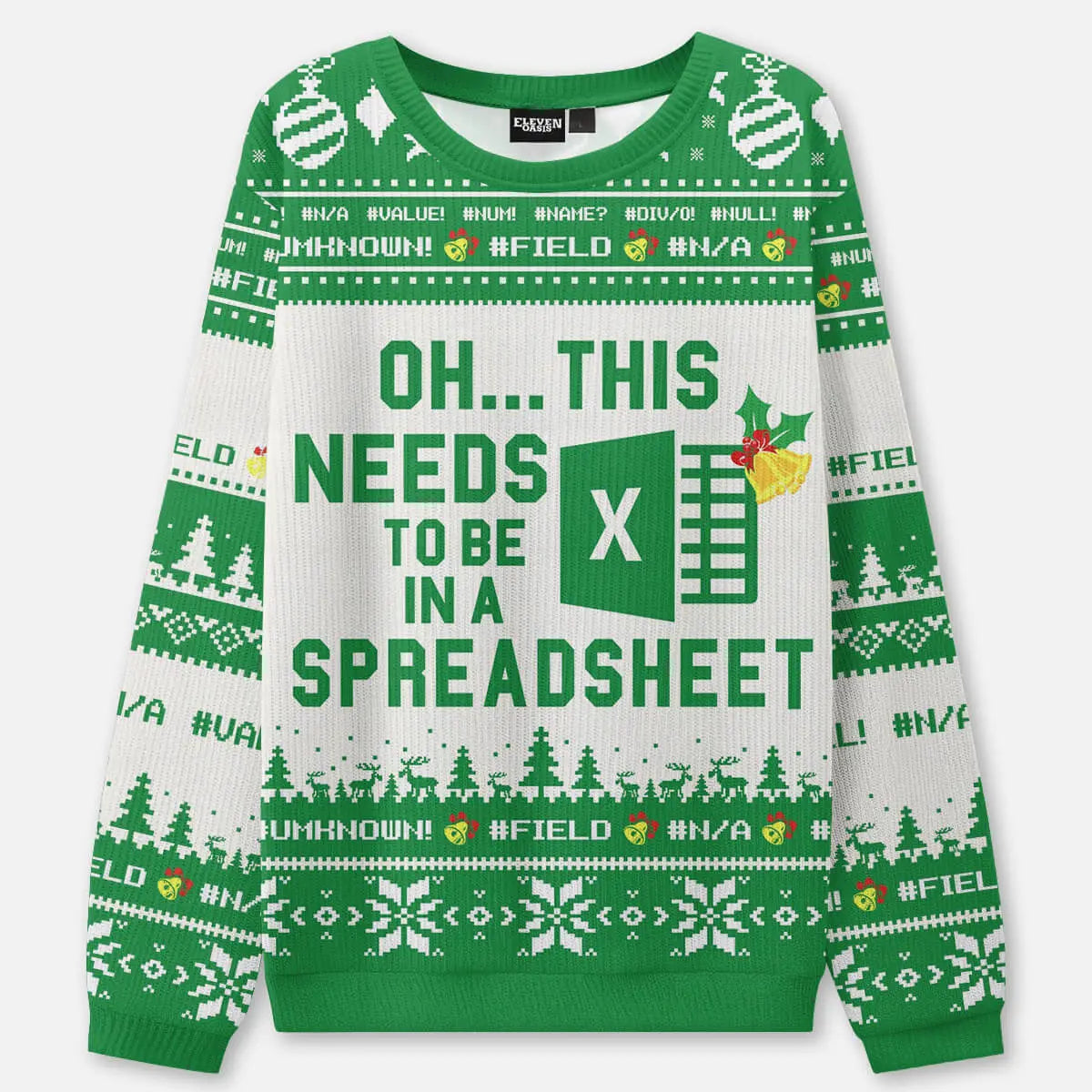 Needs to Be in an Excel Spreadsheet Ugly Christmas Sweatshirt ElevenOasis