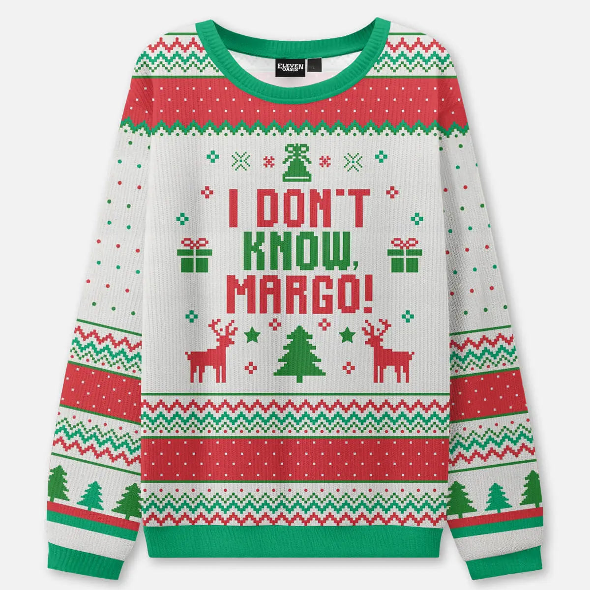 I Don't Know, Margo Ugly Christmas Sweatshirt ElevenOasis