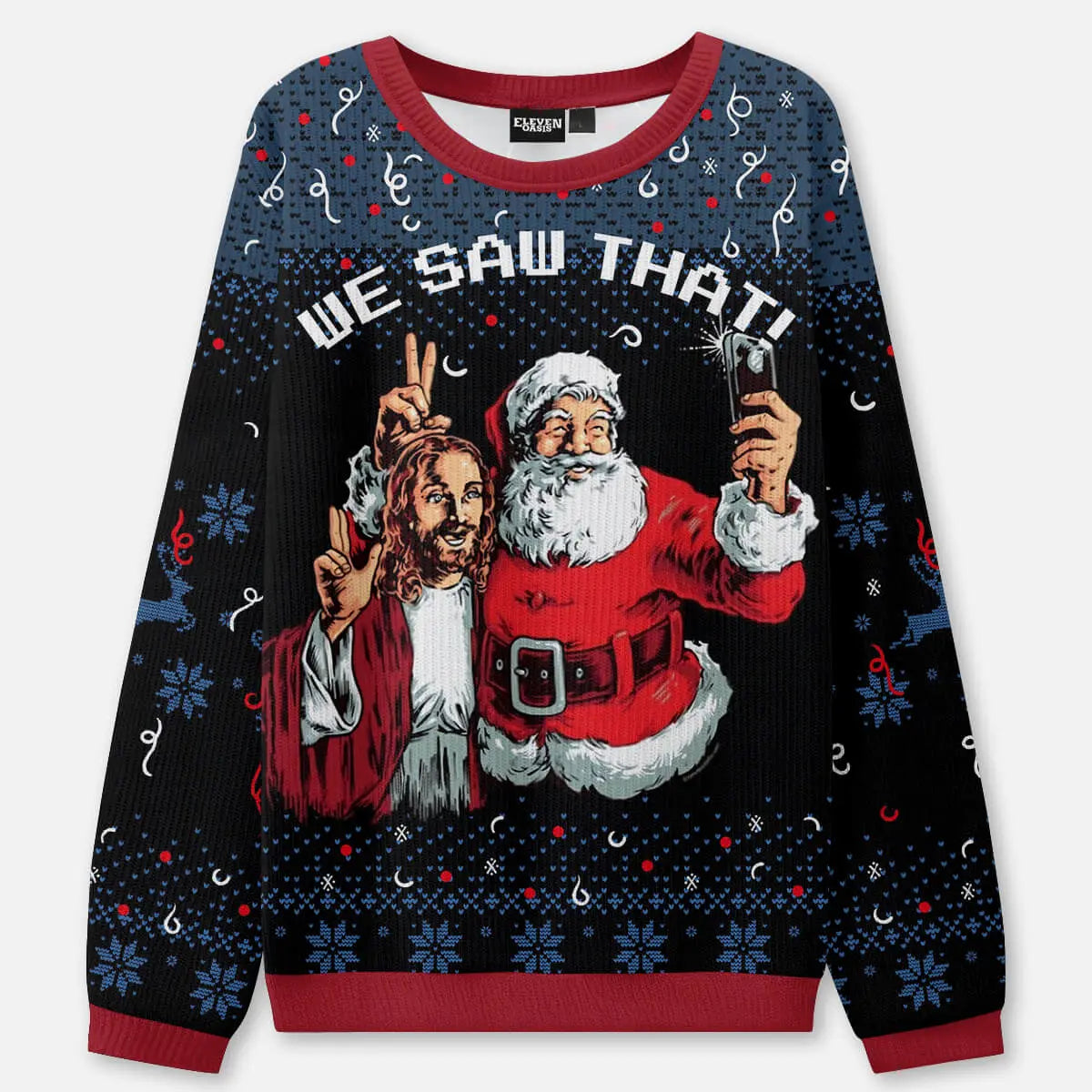 We Saw That Ugly Christmas Sweatshirt ElevenOasis