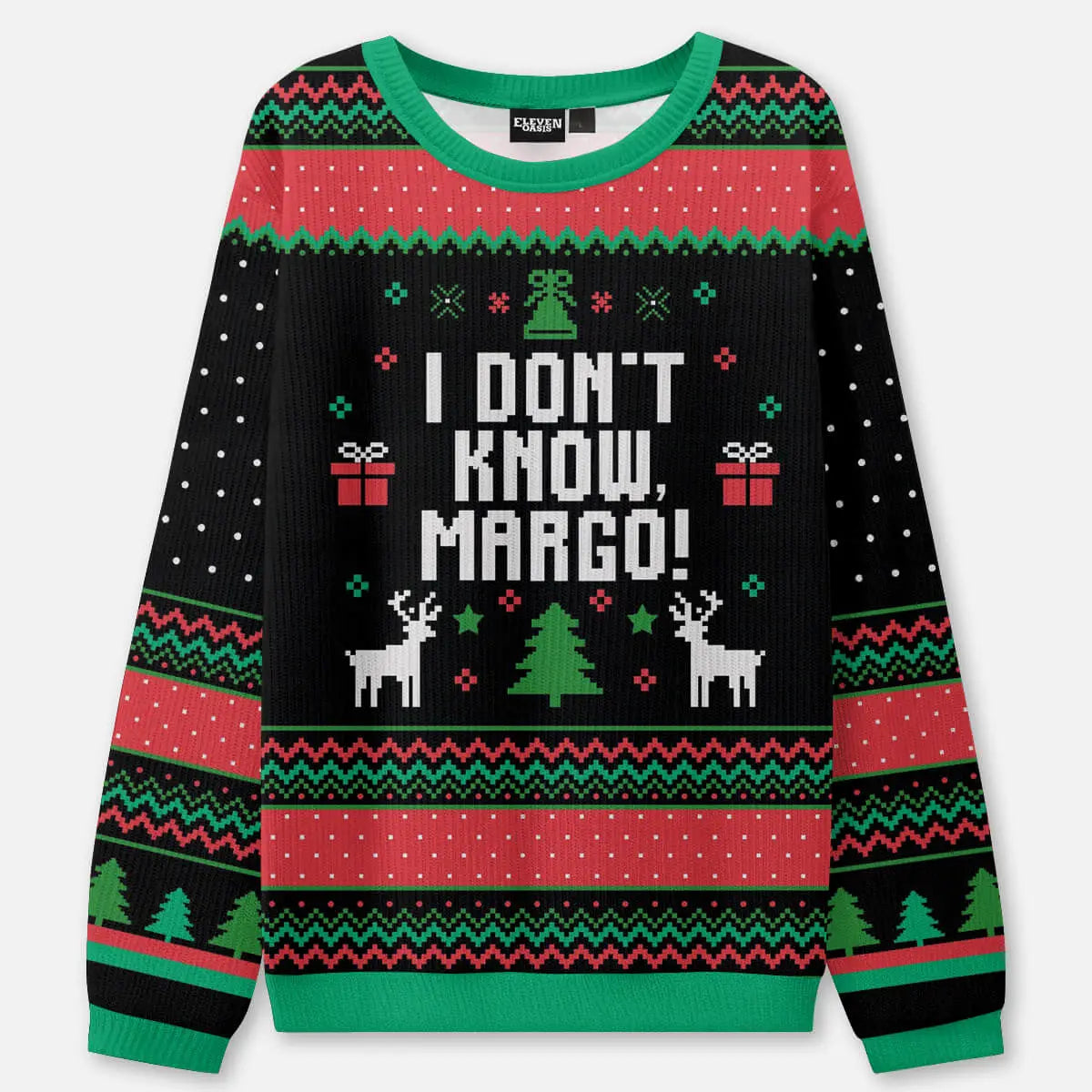 I Don't Know, Margo Ugly Christmas Sweatshirt ElevenOasis