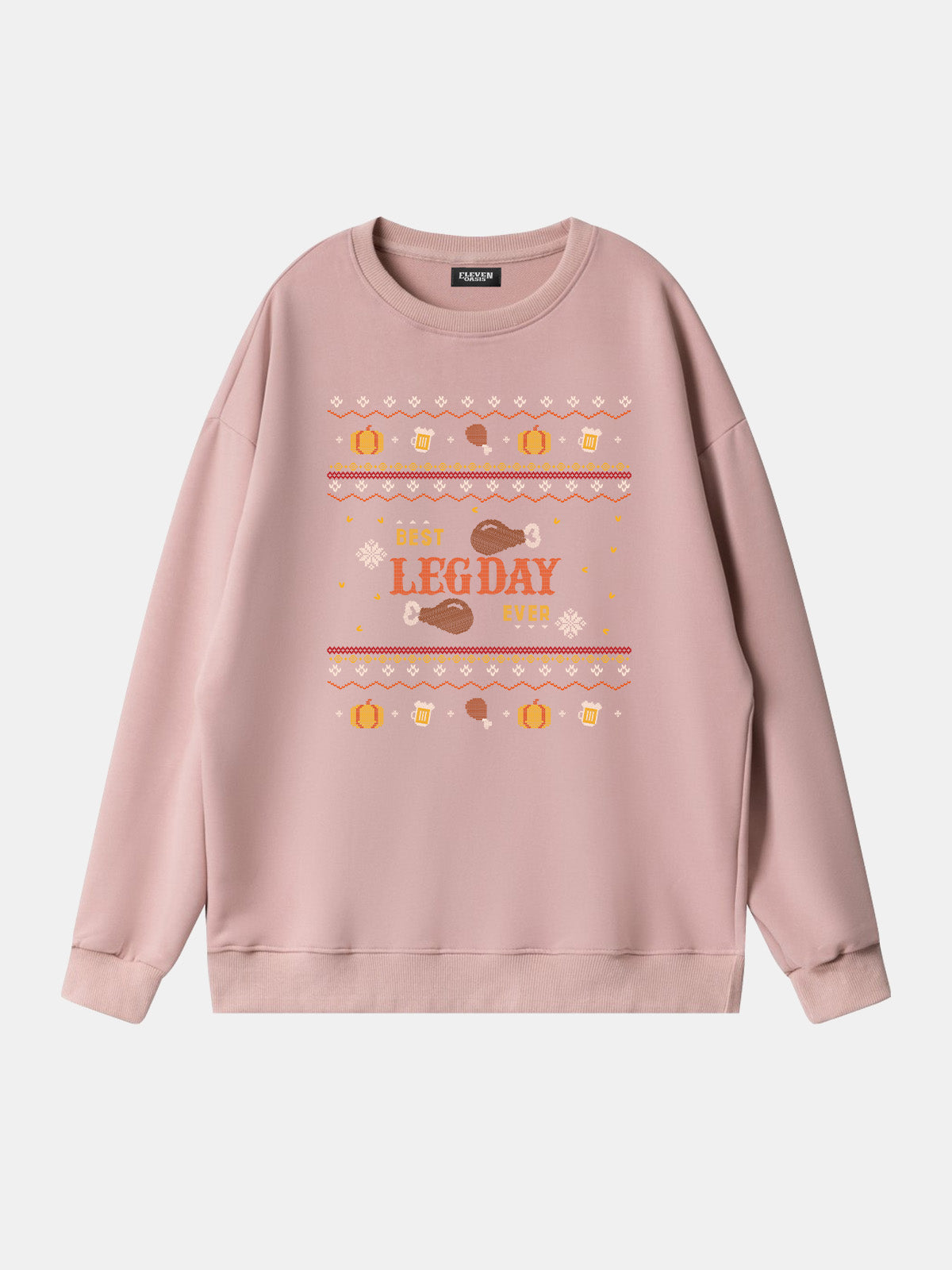 Best Leg Day Ever Thanksgiving Sweatshirt Eleven Oasis