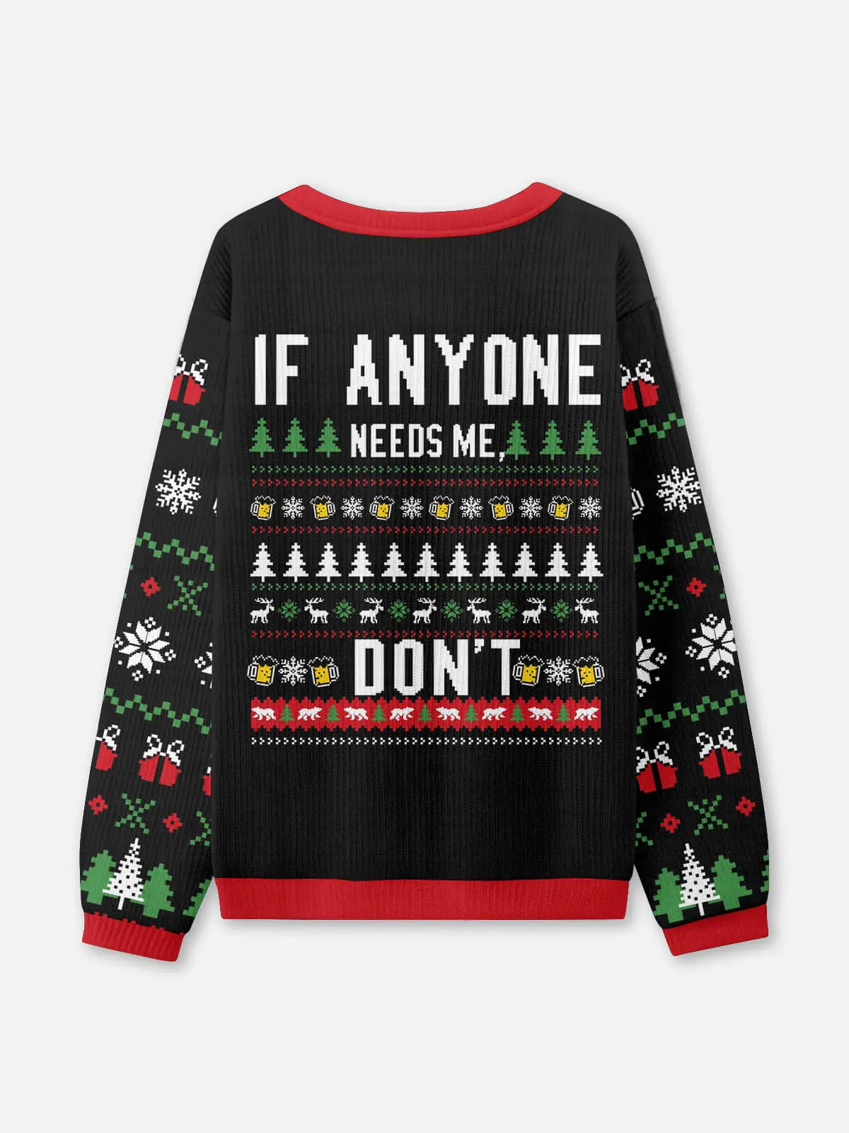 If Anyone Needs Me Don't Ugly Christmas Sweatshirt ElevenOasis