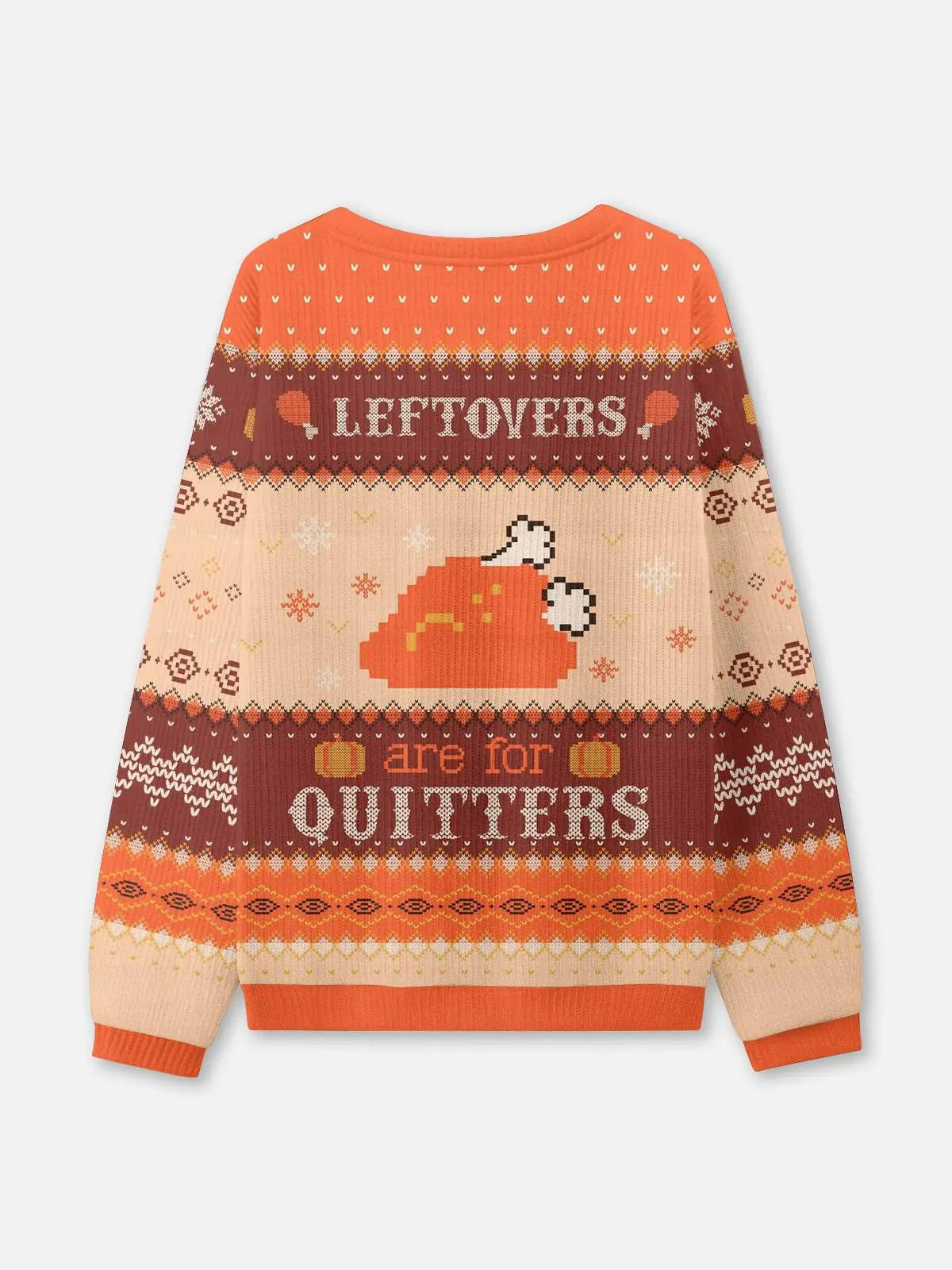 Leftovers Are For Quitters Thanksgiving Ugly Sweatshirt Eleven Oasis