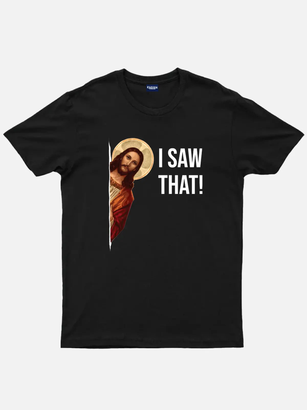 Jesus I Saw That Meme Faith Cotton T-Shirt ElevenOasis