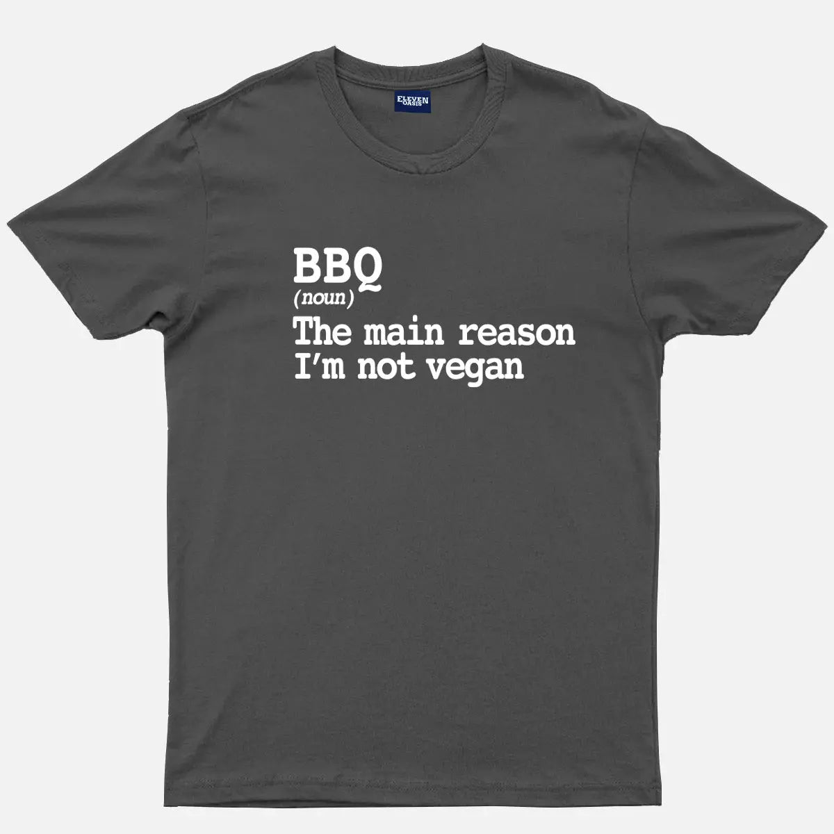 BBQ Not Vegan Definition Cotton T-Shirt Eleven Oasis