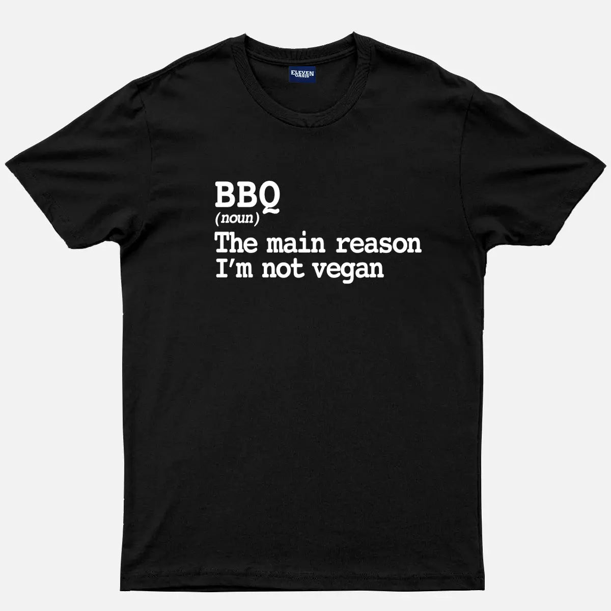 BBQ Not Vegan Definition Cotton T-Shirt Eleven Oasis