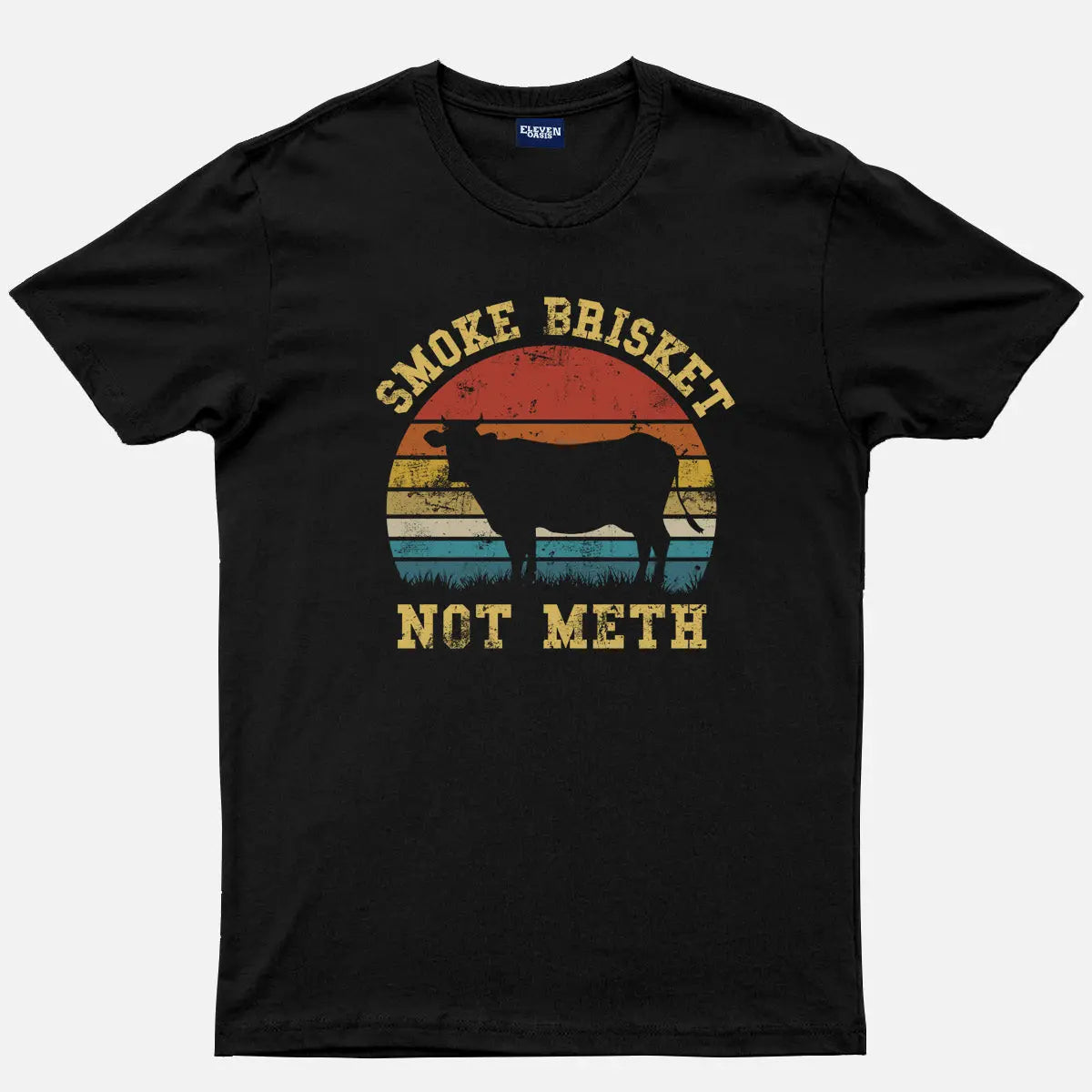 Smoke Brisket Not Meth Cotton T-Shirt Eleven Oasis