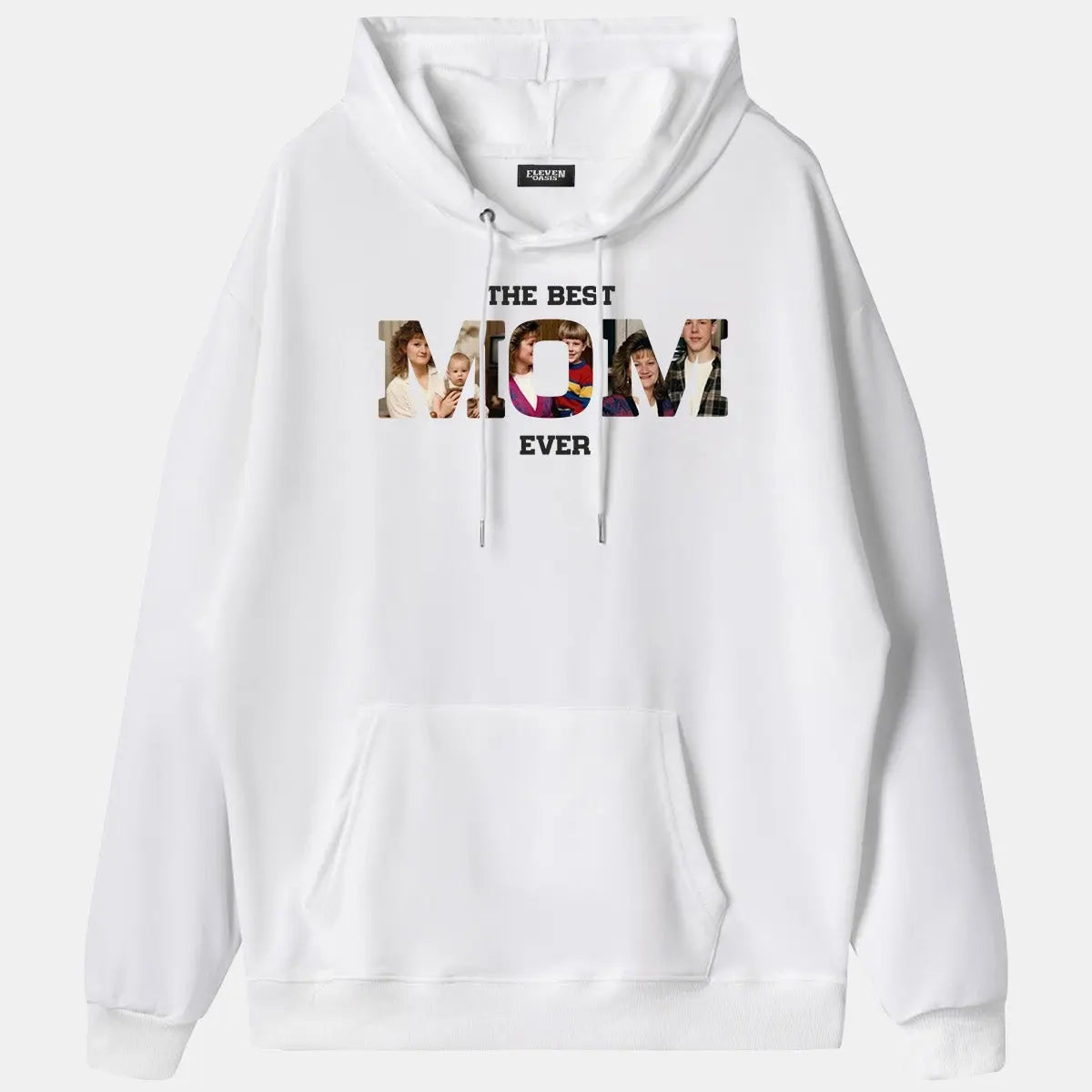 Custom Best Mom Ever Photo Hoodie Eleven Oasis