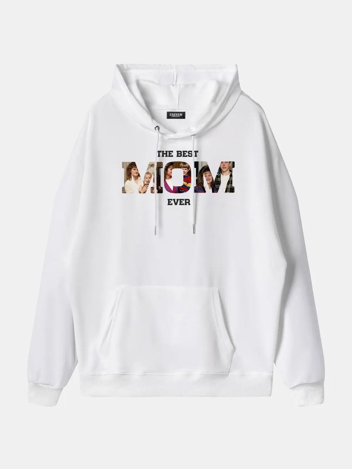 Custom Best Mom Ever Photo Hoodie Eleven Oasis