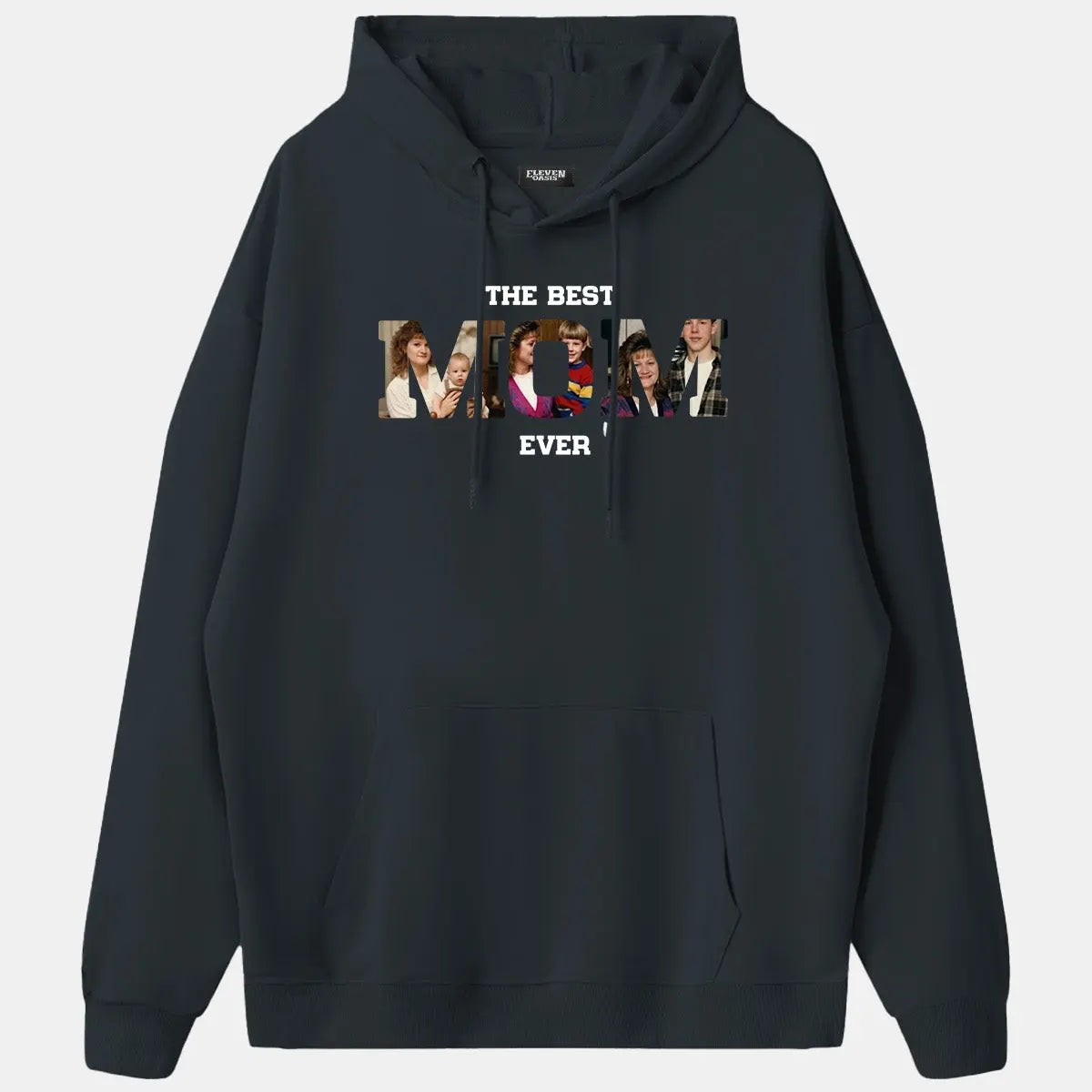 Custom Best Mom Ever Photo Hoodie Eleven Oasis