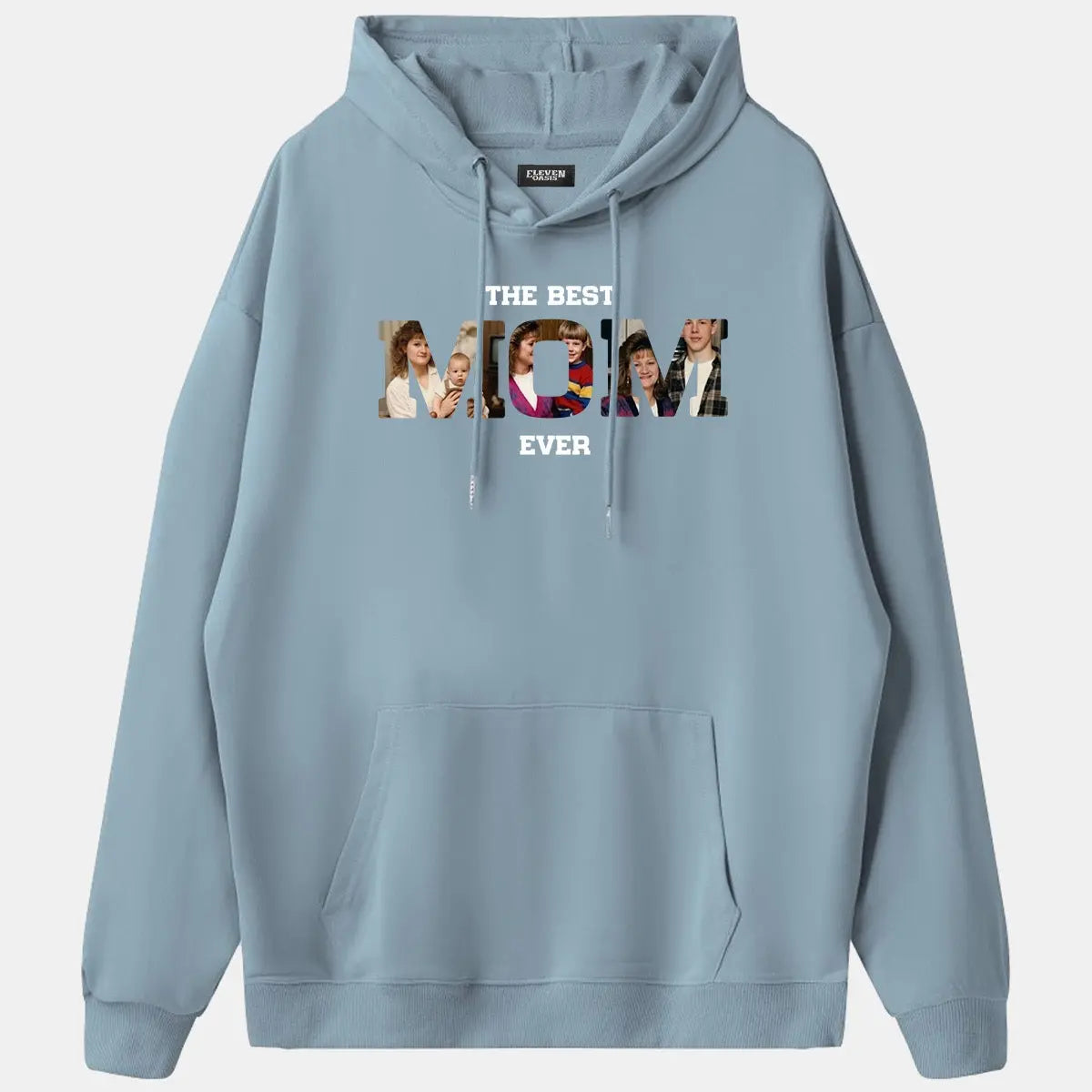 Custom Best Mom Ever Photo Hoodie Eleven Oasis