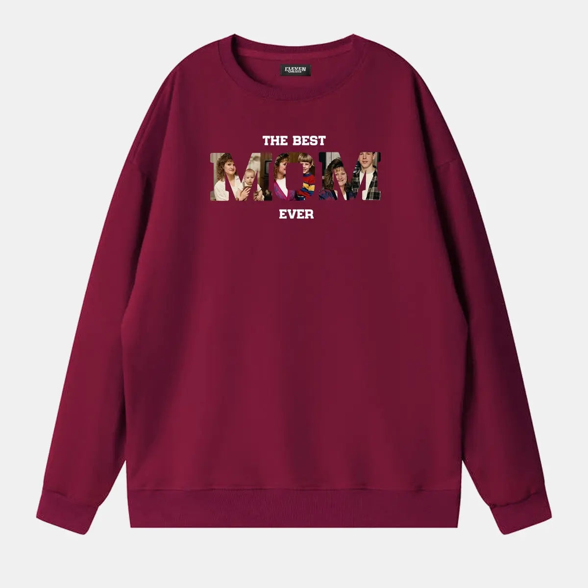 Custom Best Mom Ever Photo Sweatshirt Eleven Oasis