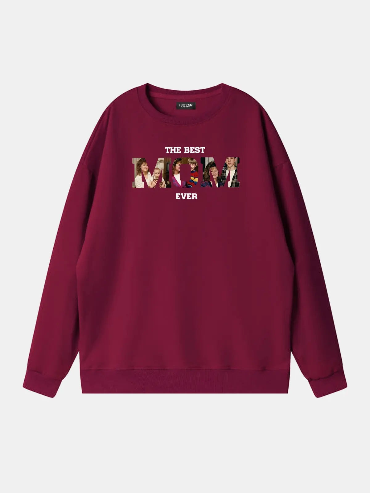 Custom Best Mom Ever Photo Sweatshirt Eleven Oasis