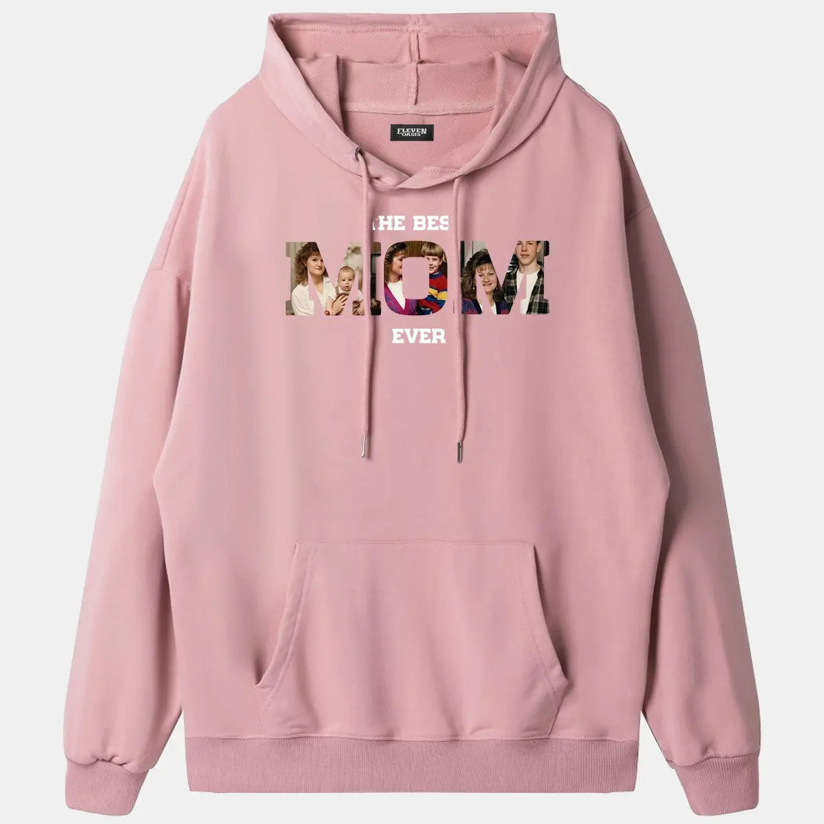 Custom Best Mom Ever Photo Hoodie Eleven Oasis