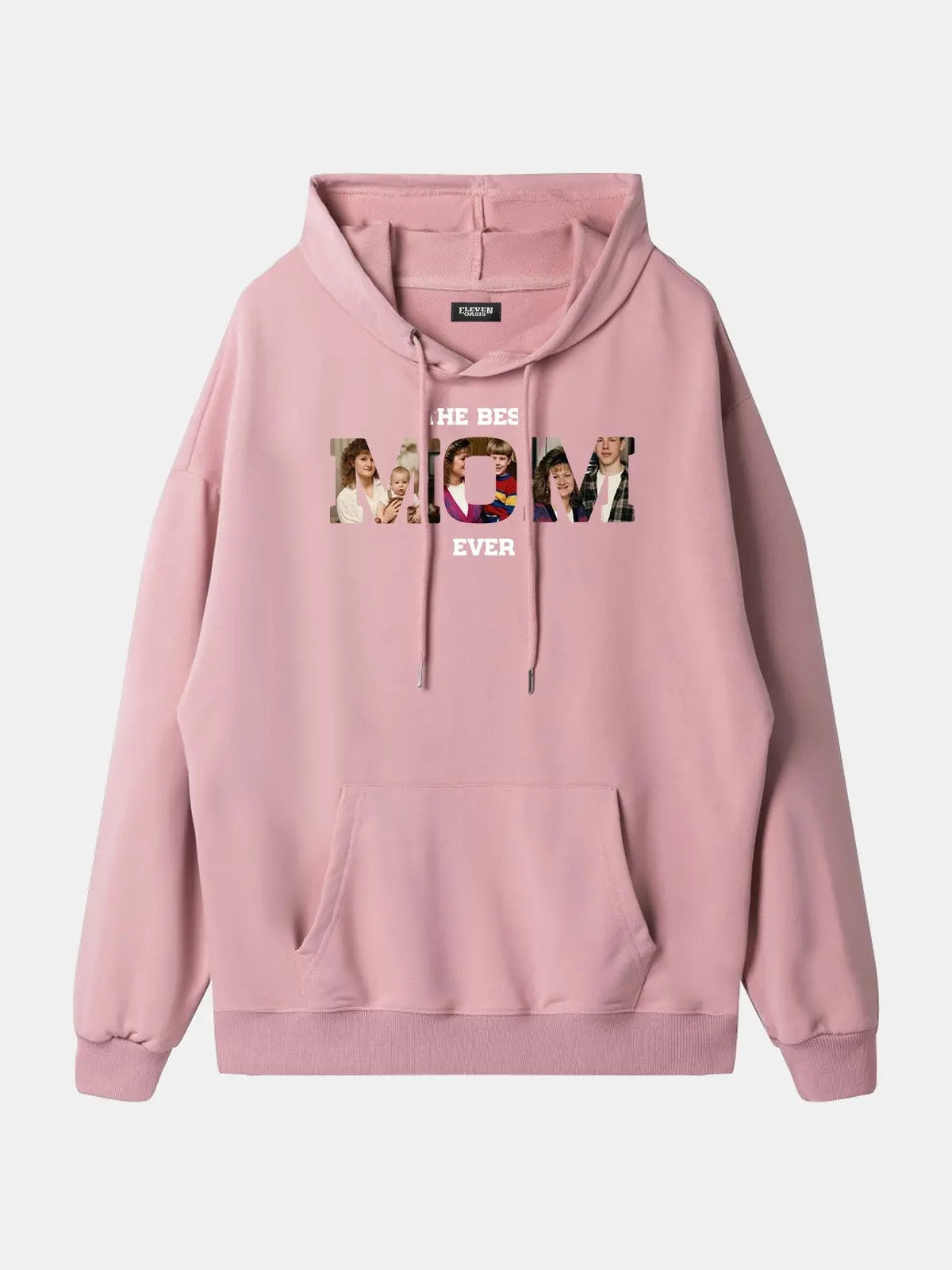Custom Best Mom Ever Photo Hoodie Eleven Oasis