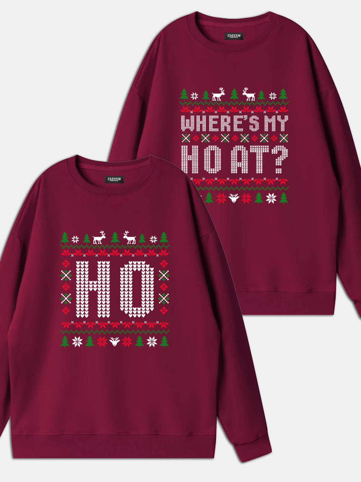 HO / Where's My HO At? Classic Christmas Sweatshirts (Sold Individually) Eleven Oasis
