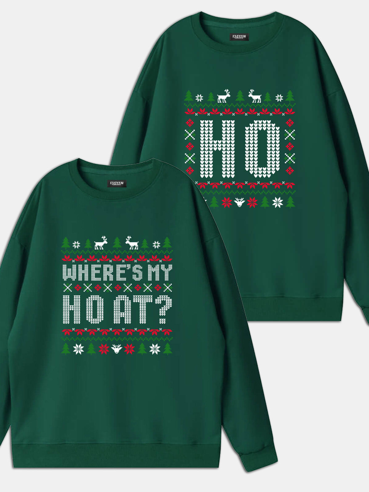 HO / Where's My HO At? Classic Christmas Sweatshirts (Sold Individually) Eleven Oasis