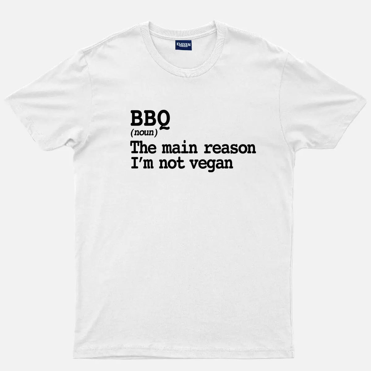 BBQ Not Vegan Definition Cotton T-Shirt Eleven Oasis