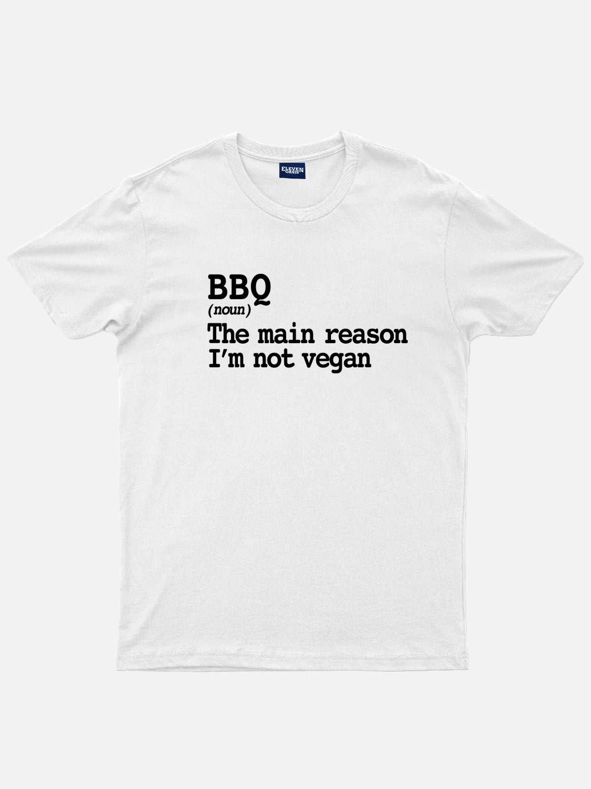 BBQ Not Vegan Definition Cotton T-Shirt Eleven Oasis