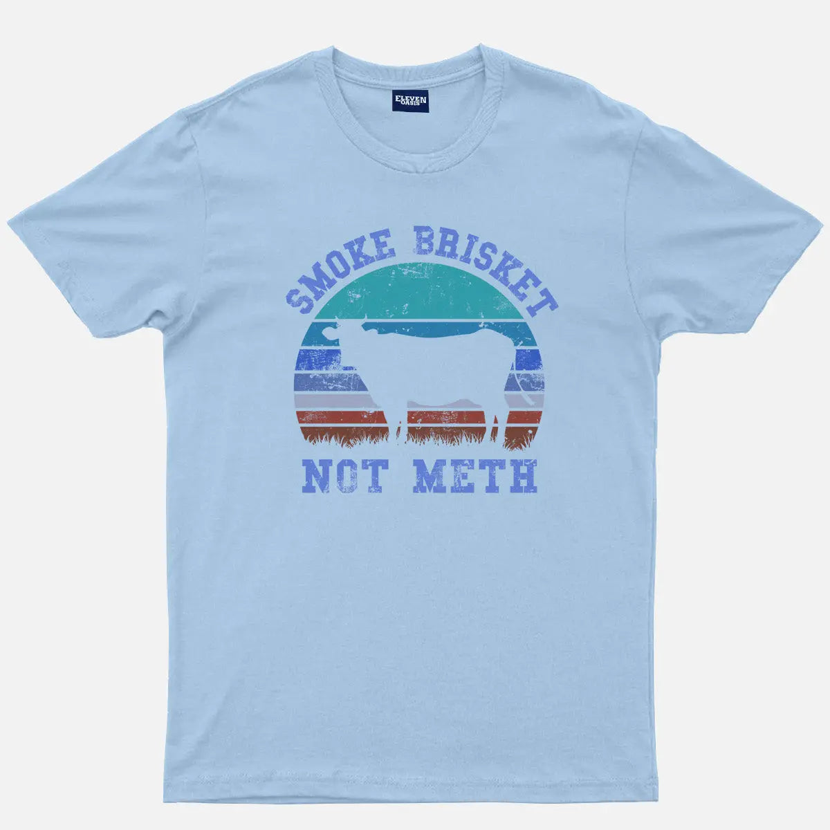 Smoke Brisket Not Meth Cotton T-Shirt Eleven Oasis