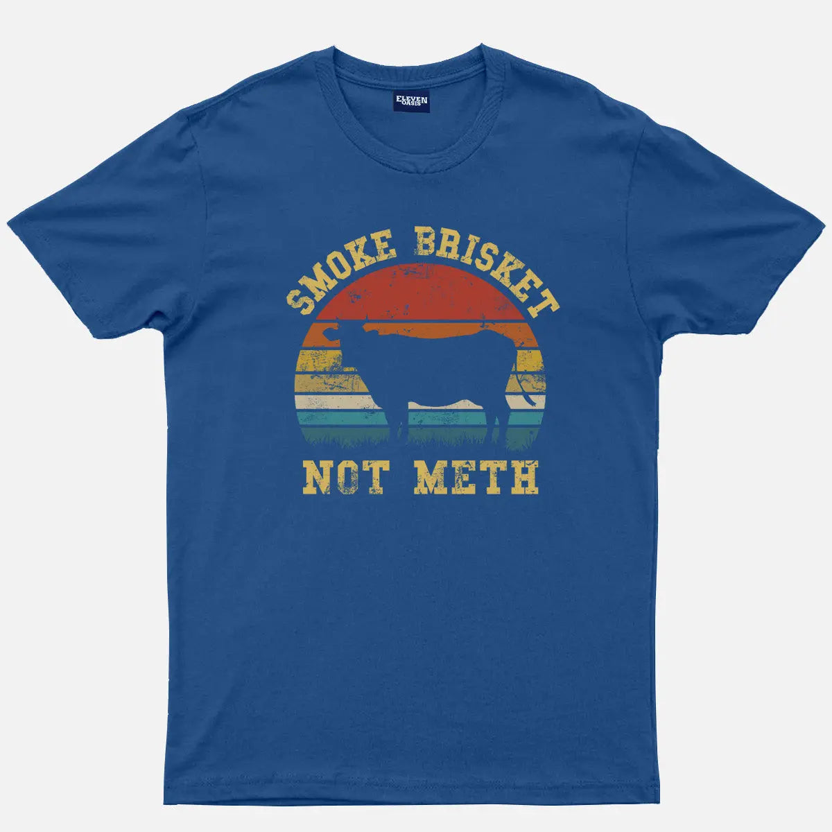 Smoke Brisket Not Meth Cotton T-Shirt Eleven Oasis