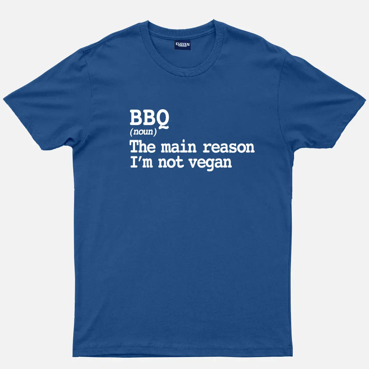 BBQ Not Vegan Definition Cotton T-Shirt Eleven Oasis