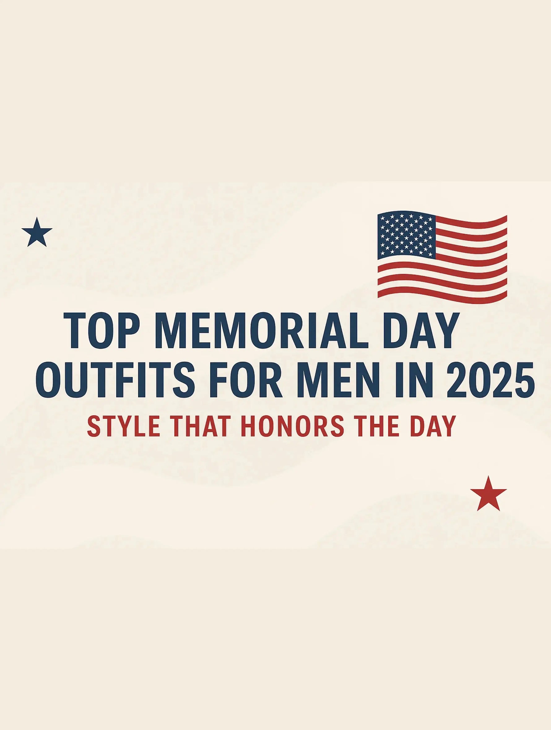 Top-Memorial-Day-Outfits-for-Men-in-2025 Eleven Oasis